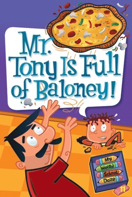 Dan Gutman - My Weird School Daze #11: Mr. Tony Is Full of Baloney!, E-bok
