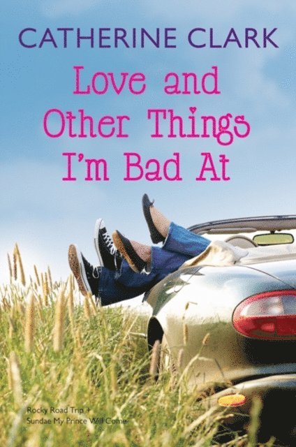Catherine Clark - Love and Other Things I'm Bad At, E-bok