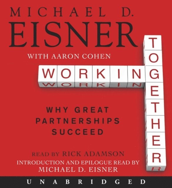 Aaron R. Cohen, Michael D. Eisner - Working Together, Ljudbok