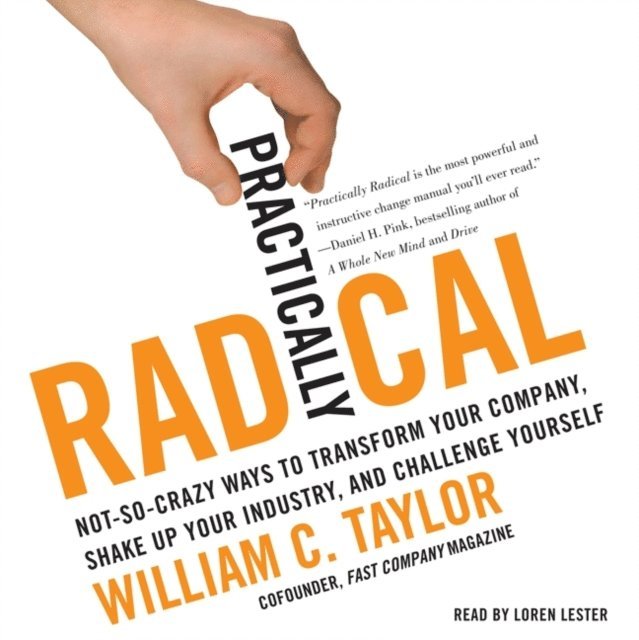 William C. Taylor - Practically Radical, Ljudbok