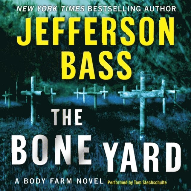 Jefferson Bass - Bone Yard, Ljudbok