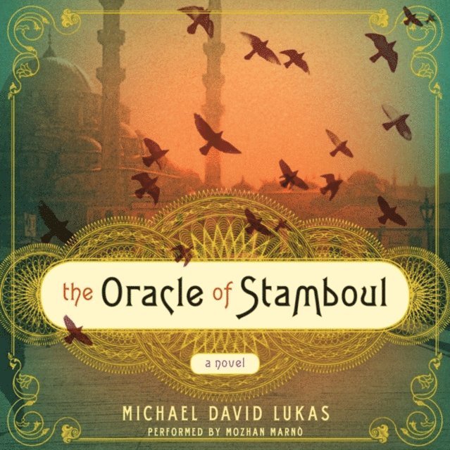 Michael David Lukas - Oracle of Stamboul, Ljudbok