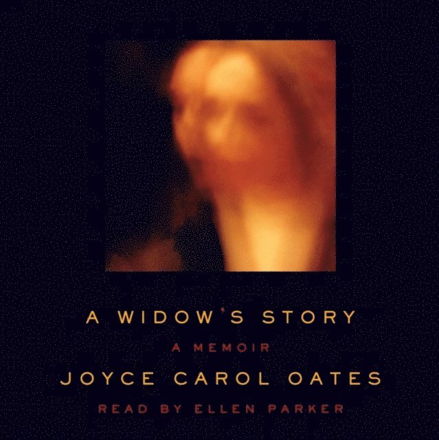 Joyce Carol Oates - Widow's Story, Ljudbok