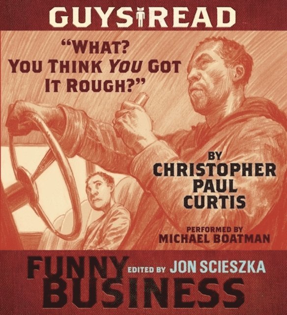 Christopher Paul Curtis - Guys Read: &quote;&quote;What? You Think You Got It Rough?&quote;&quote;, Ljudbok