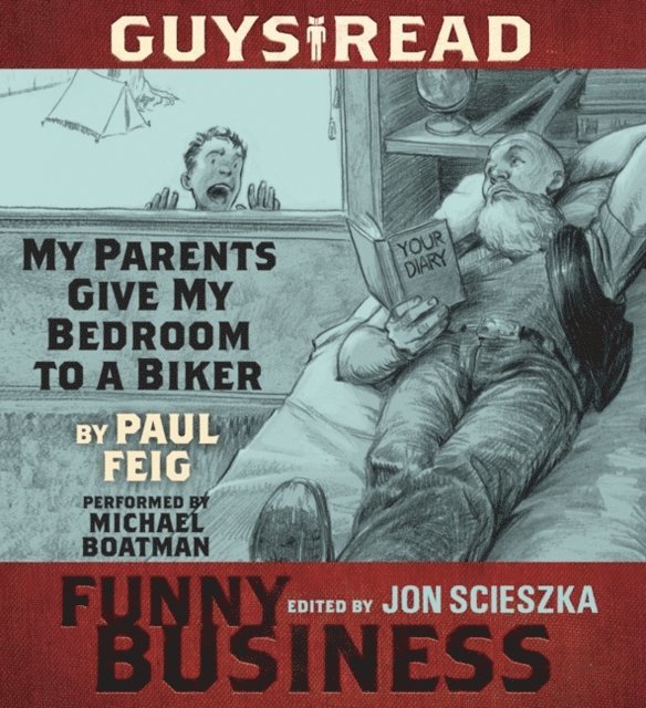 Paul Feig - Guys Read: My Parents Give My Bedroom To a Biker, Ljudbok