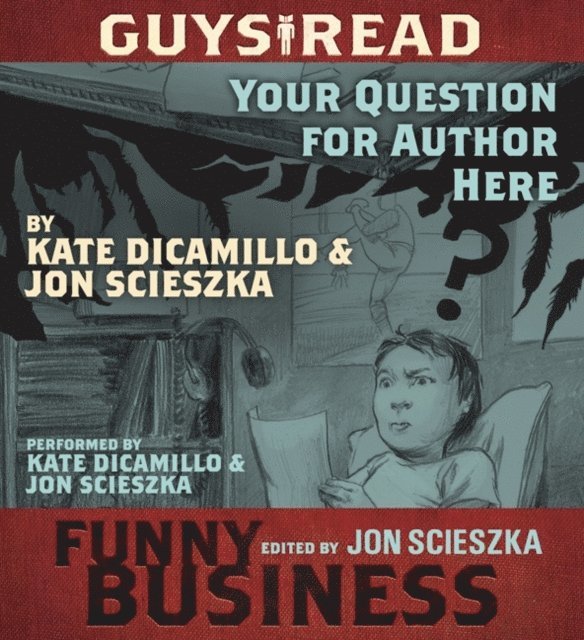 Jon Scieszka - Guys Read: Your Question For Author Here, Ljudbok