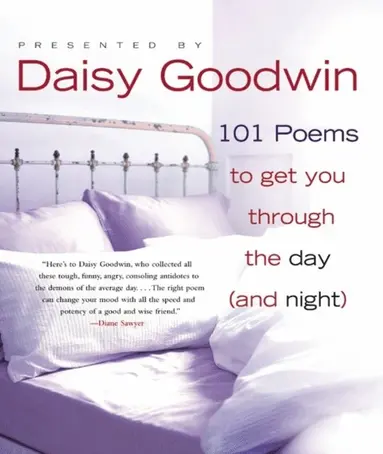 Daisy Goodwin - 101 Poems to Get You Through the Day (and Night), E-bok