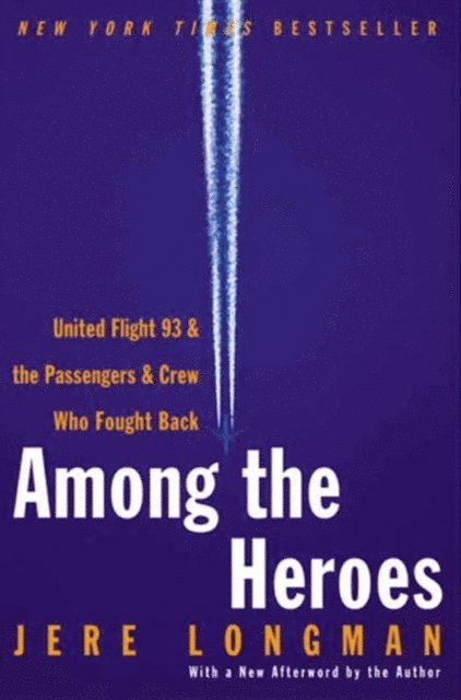Jere Longman - Among the Heroes, E-bok