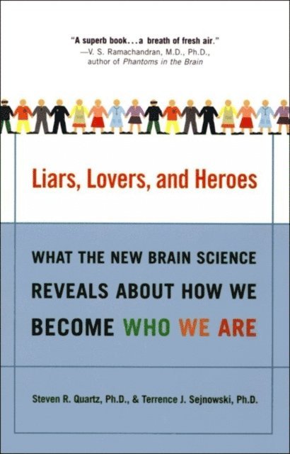 Terrence J. Sejnowski, Steven R. Quartz - Liars, Lovers, and Heroes, E-bok