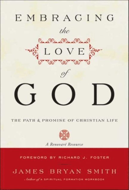 James Bryan Smith - Embracing the Love of God, E-bok