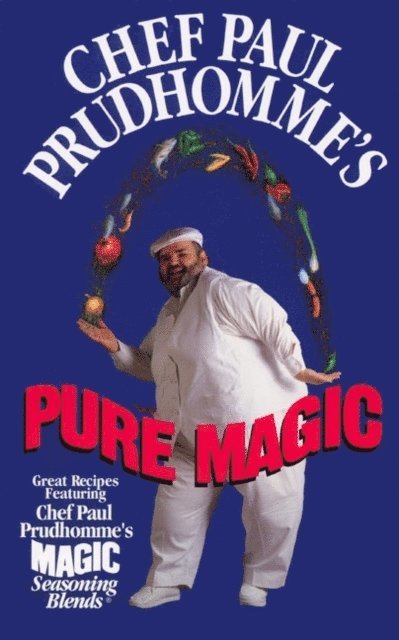 Paul Prudhomme - Chef Paul Prudhomme's Pure Magic, E-bok