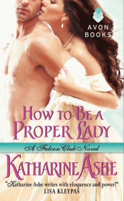 Katharine Ashe - How to Be a Proper Lady, E-bok