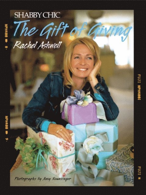 Rachel Ashwell - Shabby Chic: The Gift of Giving, E-bok