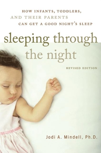 Jodi A. Mindell - Sleeping Through the Night, Revised Edition, E-bok