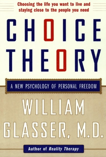 M.D. William Glasser - Choice Theory, E-bok