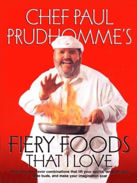 Paul Prudhomme - Fiery Foods That I Love, E-bok