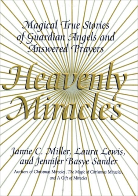 Laura Lewis, Jennifer B. Sander, Jamie Miller - Heavenly Miracles, E-bok