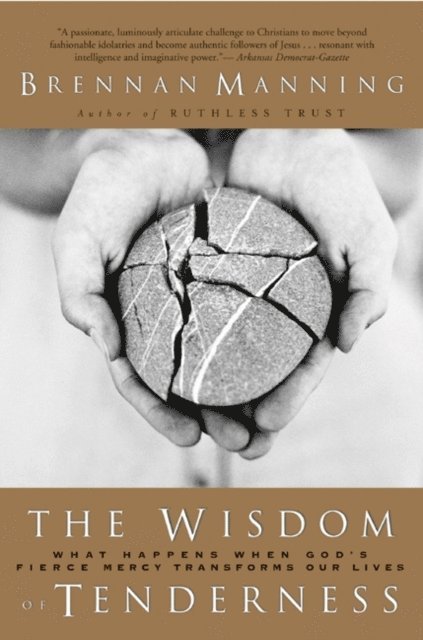 Brennan Manning - Wisdom of Tenderness, E-bok