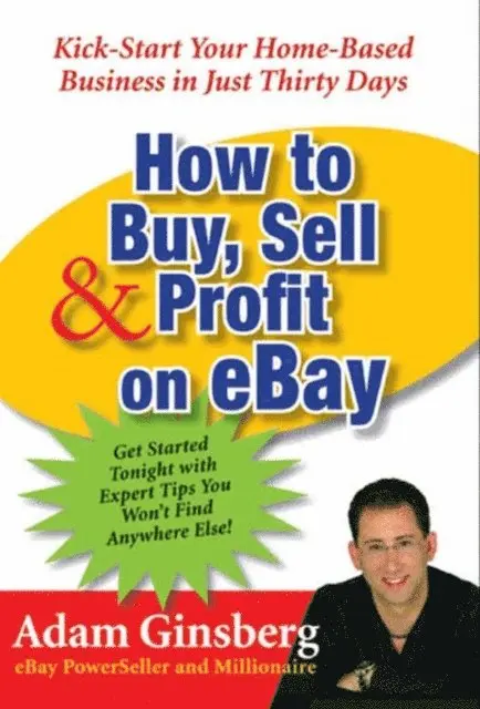 Adam Ginsberg - How to Buy, Sell, and Profit on eBay, E-bok. Tillgänglighet: Lägg i varukorg