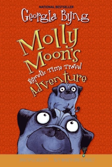 Georgia Byng - Molly Moon's Hypnotic Time Travel Adventure, E-bok