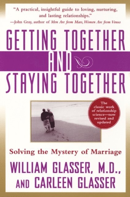 Carleen Glasser, M.D. William Glasser - Getting Together and Staying Together, E-bok