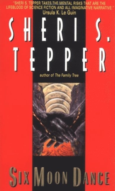 Sheri S. Tepper - Six Moon Dance, E-bok