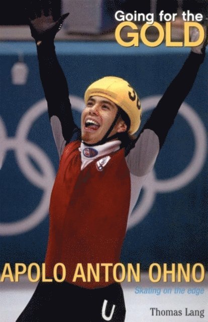 Thomas Lang - Going for the Gold: Apolo Anton Ohno, E-bok