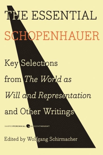 Arthur Schopenhauer, Wolfgang Schirmacher - Essential Schopenhauer, E-bok