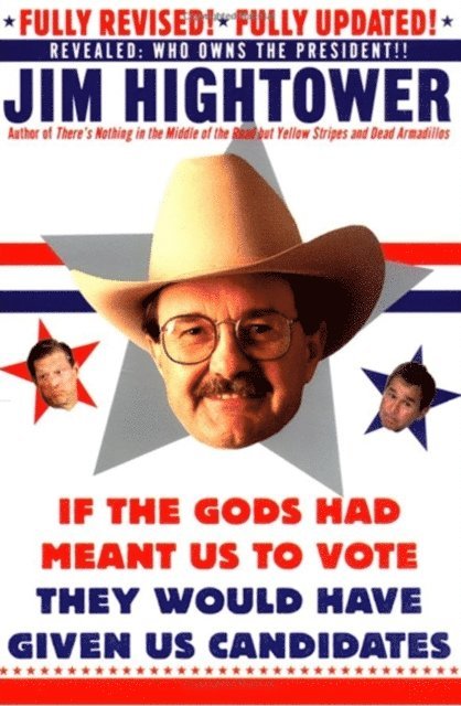 Jim Hightower - If the Gods Had Meant Us to Vote They Would Have Given Us Candidates, E-bok. Tillgänglighet: Lägg i varukorg
