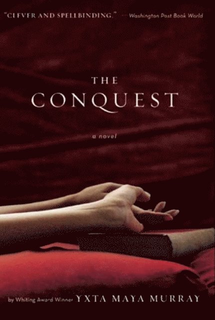 Yxta Maya Murray - Conquest, E-bok