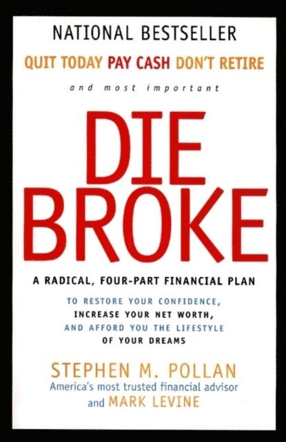 Mark Levine, Stephen Pollan - Die Broke Complete Book of Money, E-bok