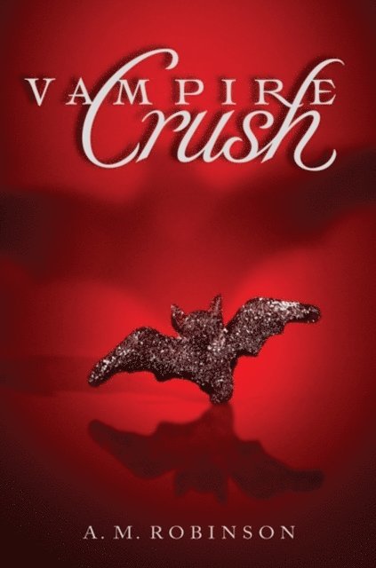 A. M. Robinson - Vampire Crush, E-bok