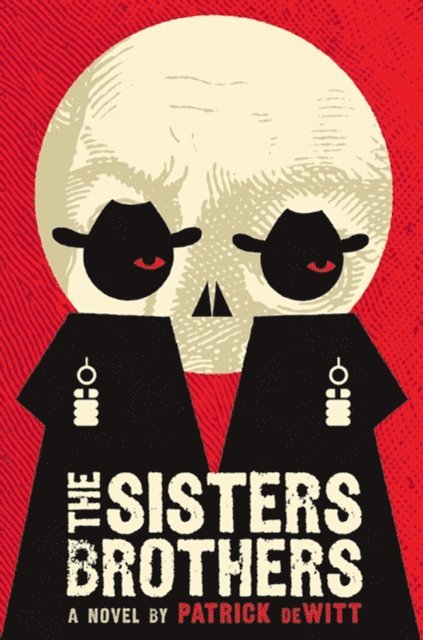 Patrick deWitt - Sisters Brothers, E-bok
