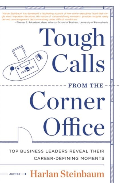 Dave Conti, Michael Steinbaum, Harlan Steinbaum - Tough Calls from the Corner Office, E-bok