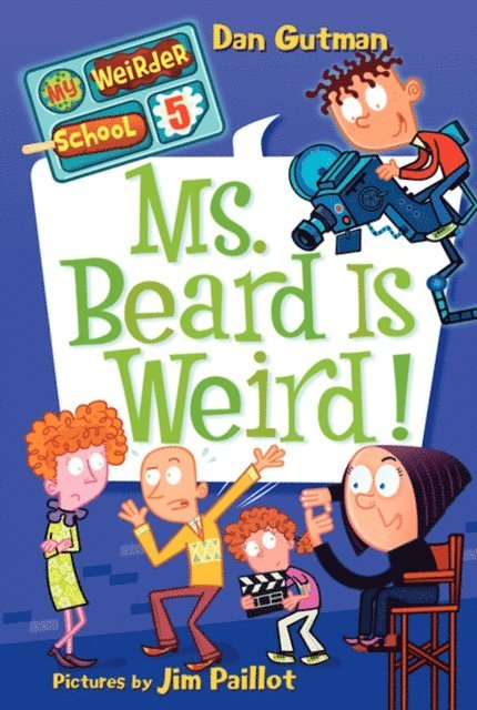 Dan Gutman - My Weirder School #5: Ms. Beard Is Weird!, E-bok