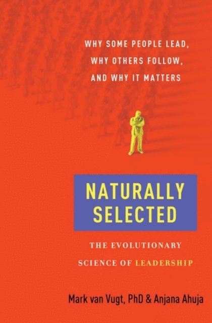 Anjana Ahuja, Mark Van Vugt - Naturally Selected, E-bok