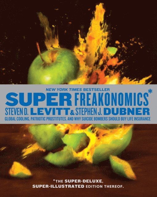 Stephen J. Dubner, Steven D. Levitt - SuperFreakonomics, Illustrated edition, E-bok