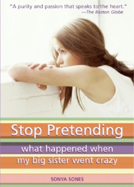 Sonya Sones - Stop Pretending, E-bok