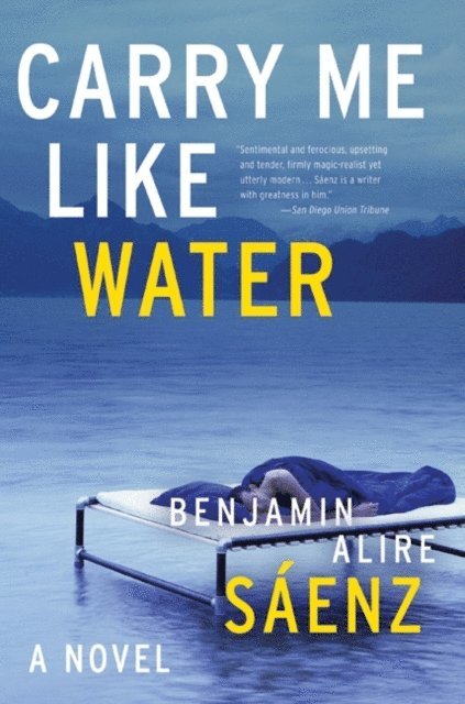 Benjamin Alire Saenz - Carry Me Like Water, E-bok
