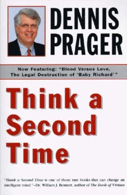 Dennis Prager - Think a Second Time, E-bok