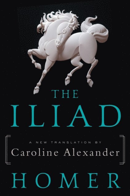 Caroline Alexander, Homer - Iliad, E-bok