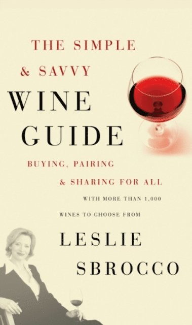 Leslie Sbrocco - Simple & Savvy Wine Guide, E-bok. Tillgänglighet: Lägg i varukorg