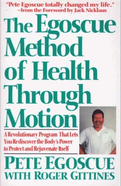 Roger Gittines, Pete Egoscue - Egoscue Method of Health Through Motion, E-bok