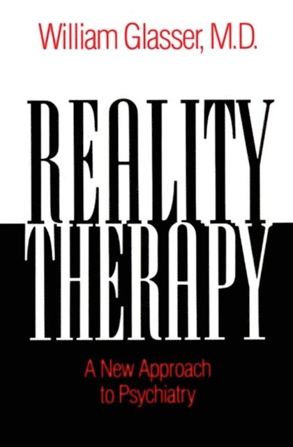 M.D. William Glasser - Reality Therapy, E-bok