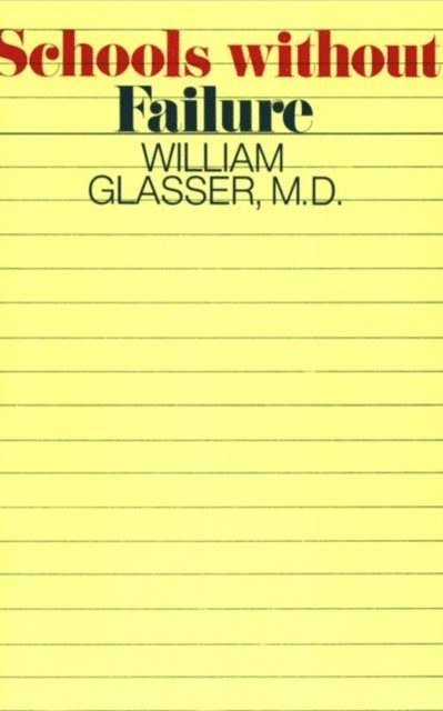 M.D. William Glasser - Schools Without Fail, E-bok