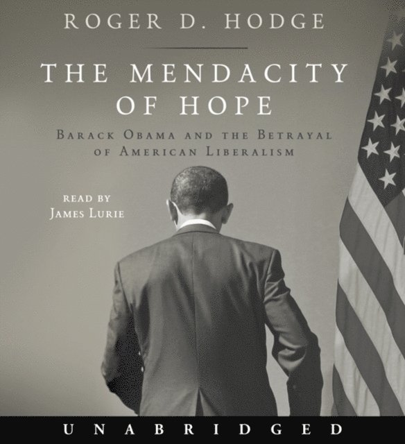 Roger D. Hodge - Mendacity of Hope, Ljudbok