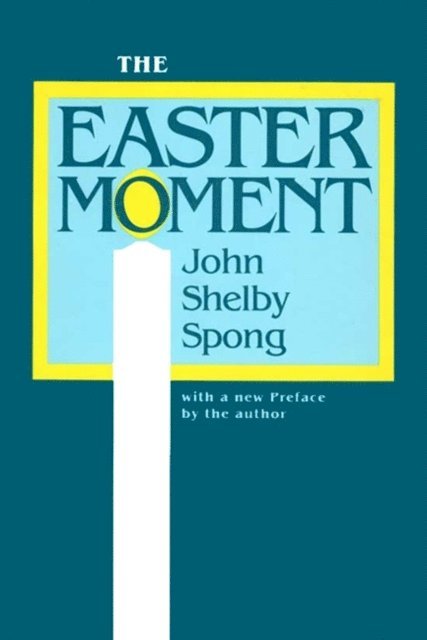 John Shelby Spong - Easter Moment, E-bok