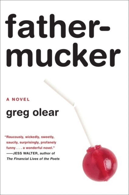 Greg Olear - Fathermucker, E-bok