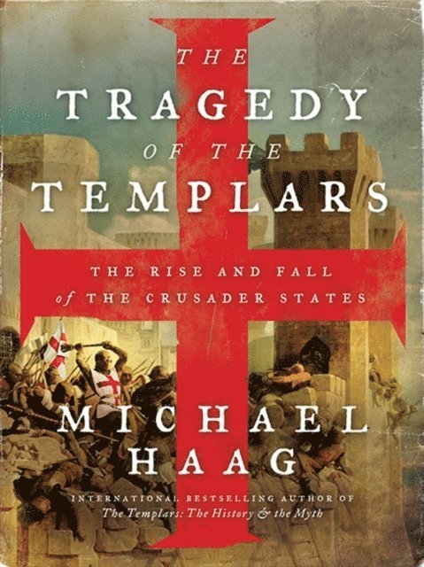 Michael Haag - Tragedy of the Templars, E-bok
