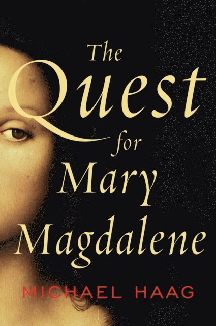Michael Haag - Quest for Mary Magdalene, E-bok